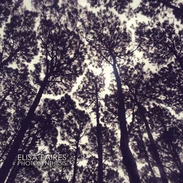 Elisa Faires – Photosynthesis LP