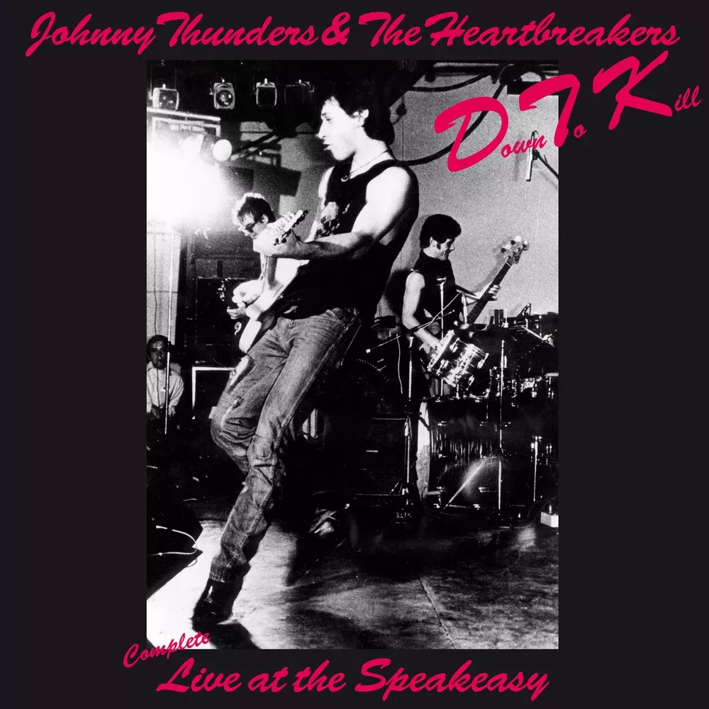 Johnny Thunders& The Heartbreakers - Down To Kill: The Complete Live At The Speakeasy [LP]