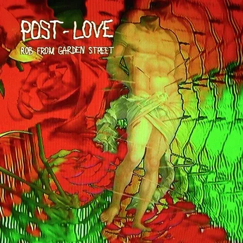 Rob From Garden Street: Post-love - CASSETTES